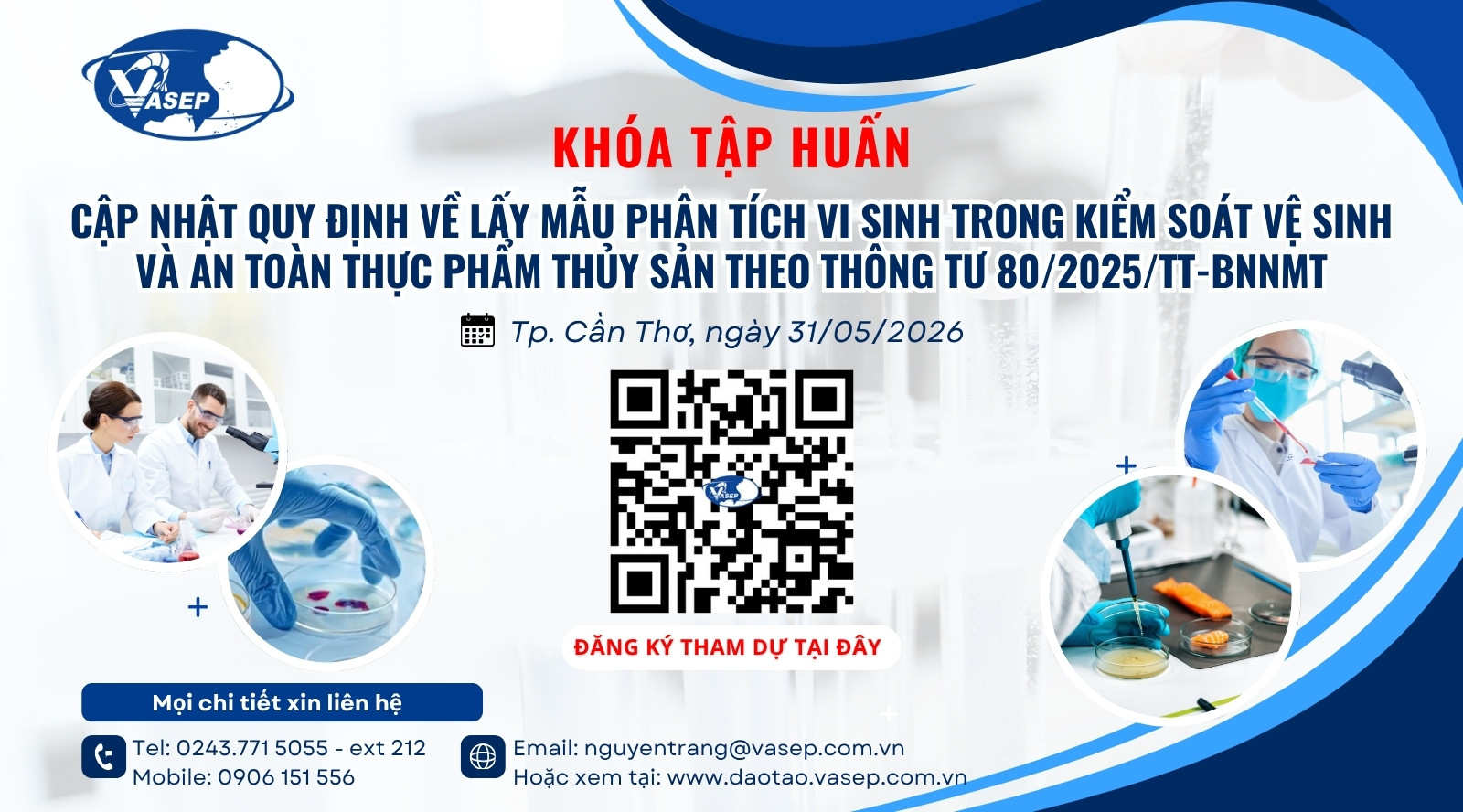 1.	Khóa tập huấn “Cập nhật quy định về lấy mẫu phân tích vi sinh trong kiểm soát vệ sinh và an toàn thực phẩm thủy sản theo Thông tư 80/2025/TT-BNNMT